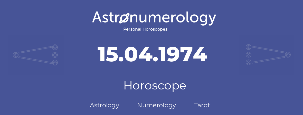 Horoscope for birthday (born day): 15.04.1974 (April 15, 1974)