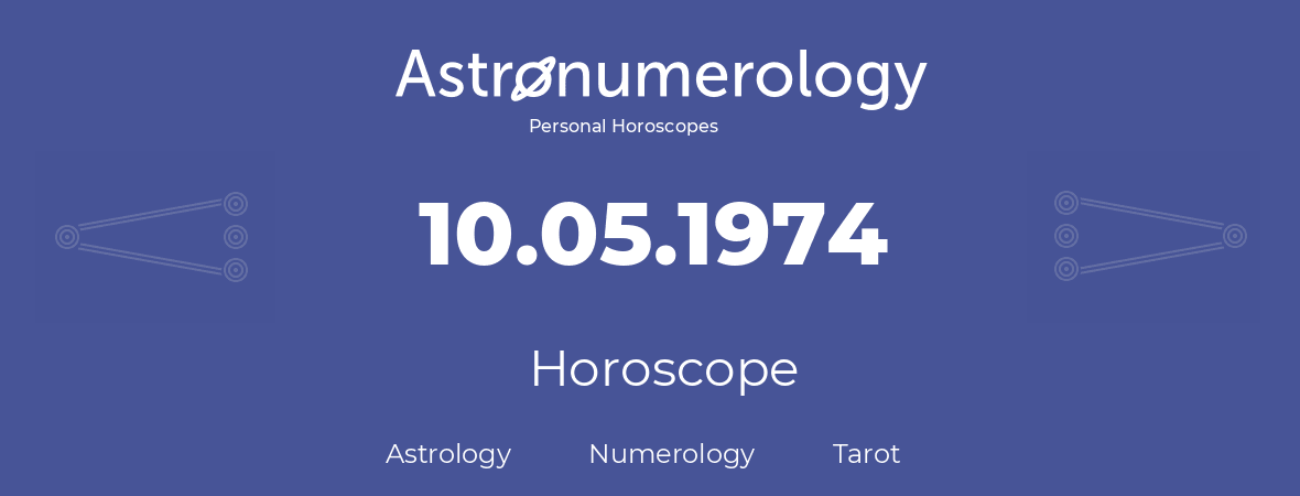 Horoscope for birthday (born day): 10.05.1974 (May 10, 1974)