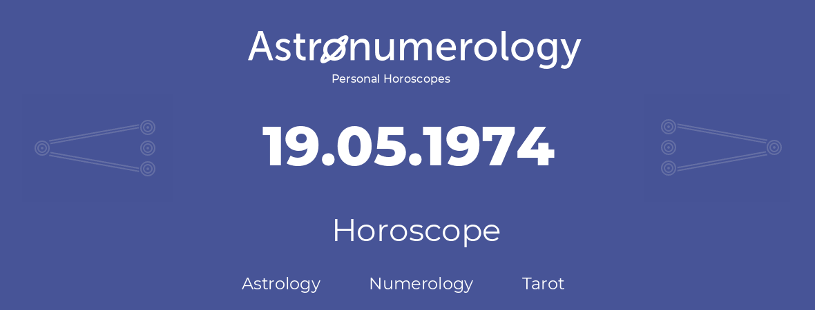 Horoscope for birthday (born day): 19.05.1974 (May 19, 1974)