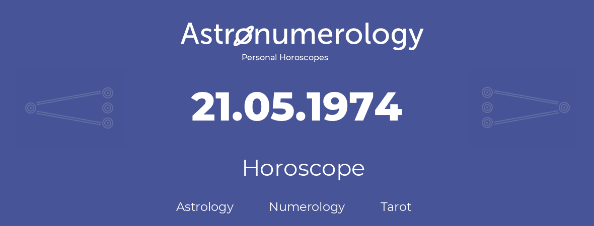 Horoscope for birthday (born day): 21.05.1974 (May 21, 1974)