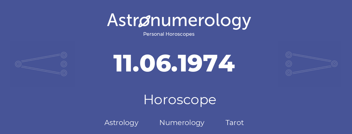 Horoscope for birthday (born day): 11.06.1974 (June 11, 1974)