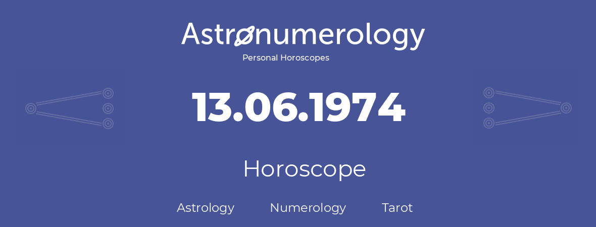 Horoscope for birthday (born day): 13.06.1974 (June 13, 1974)