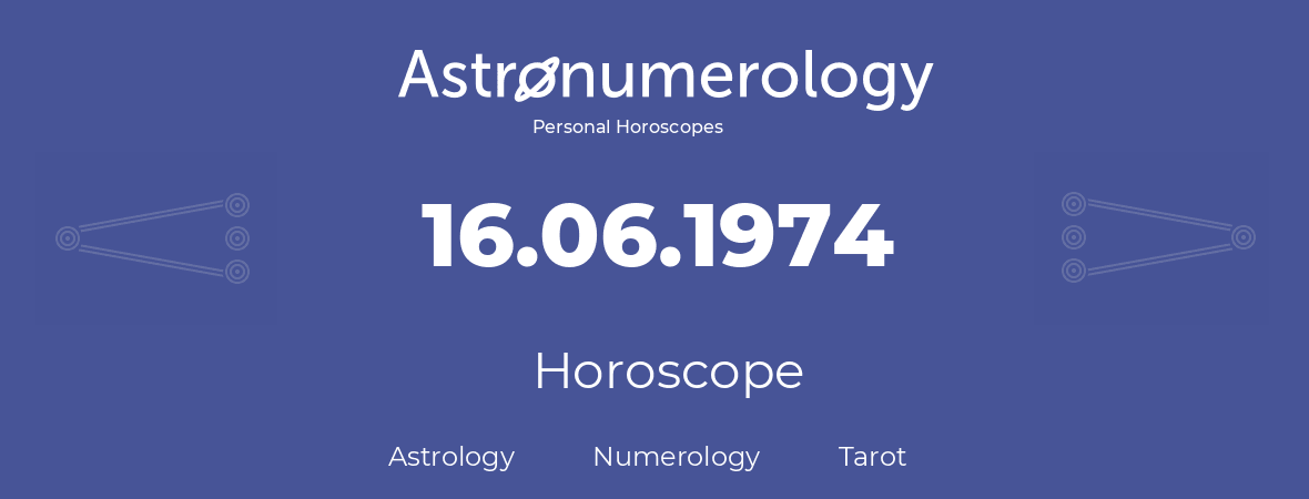Horoscope for birthday (born day): 16.06.1974 (June 16, 1974)