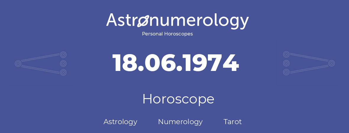 Horoscope for birthday (born day): 18.06.1974 (June 18, 1974)