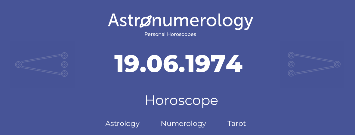Horoscope for birthday (born day): 19.06.1974 (June 19, 1974)