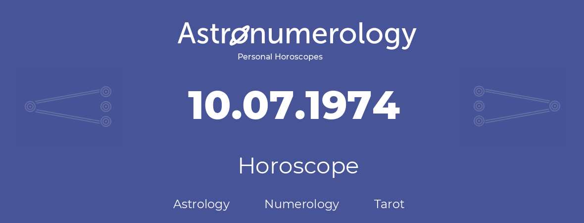 Horoscope for birthday (born day): 10.07.1974 (July 10, 1974)