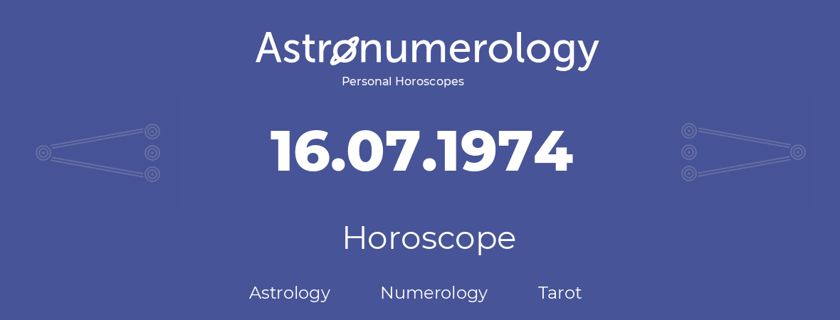 Horoscope for birthday (born day): 16.07.1974 (July 16, 1974)
