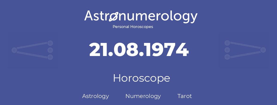 Horoscope for birthday (born day): 21.08.1974 (August 21, 1974)