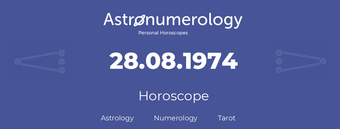 Horoscope for birthday (born day): 28.08.1974 (August 28, 1974)