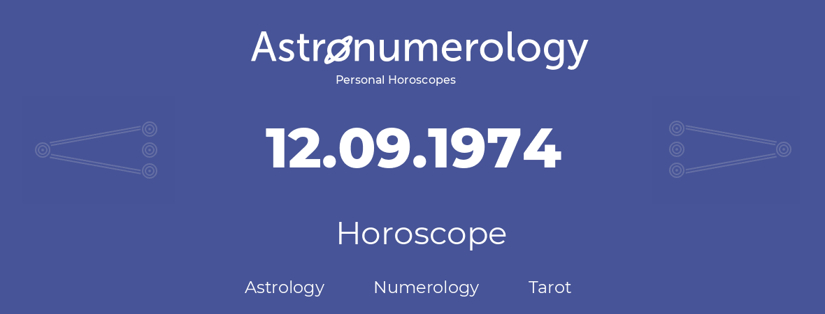 Horoscope for birthday (born day): 12.09.1974 (September 12, 1974)