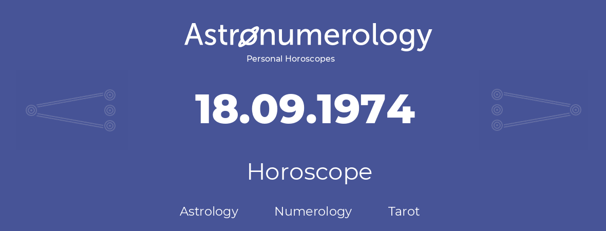 Horoscope for birthday (born day): 18.09.1974 (September 18, 1974)