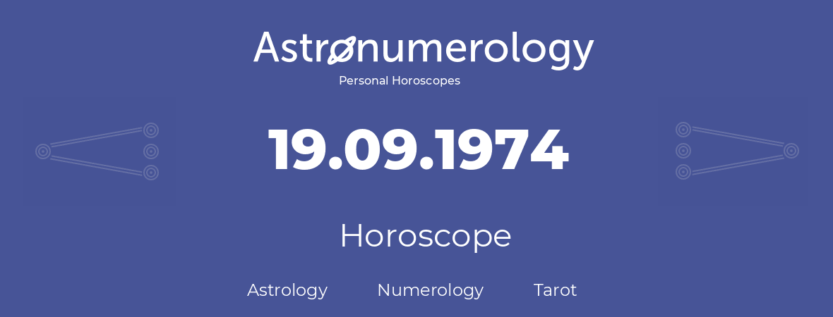 Horoscope for birthday (born day): 19.09.1974 (September 19, 1974)