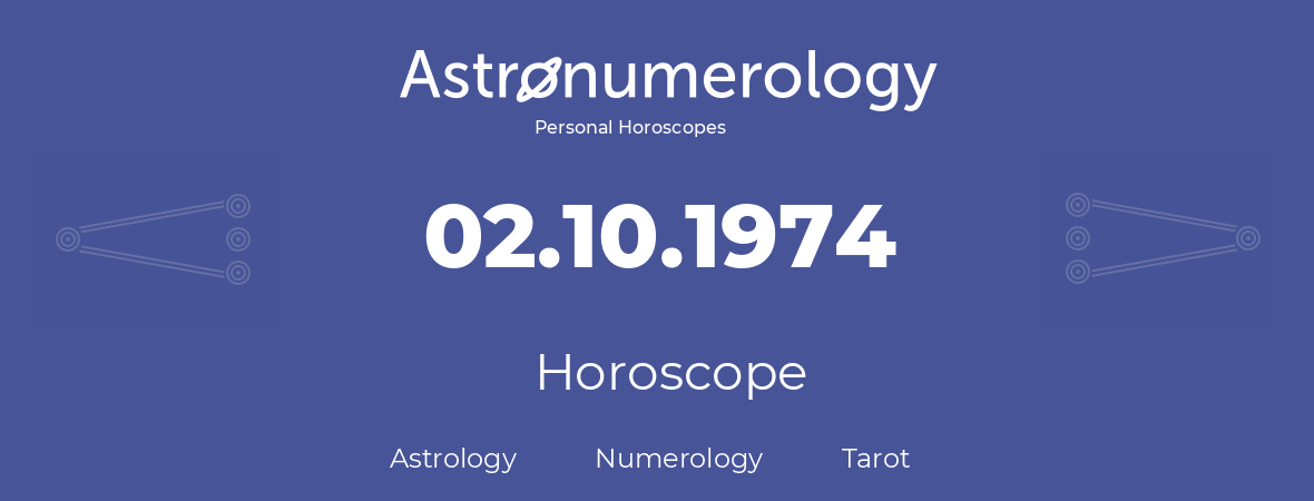 Horoscope for birthday (born day): 02.10.1974 (Oct 02, 1974)