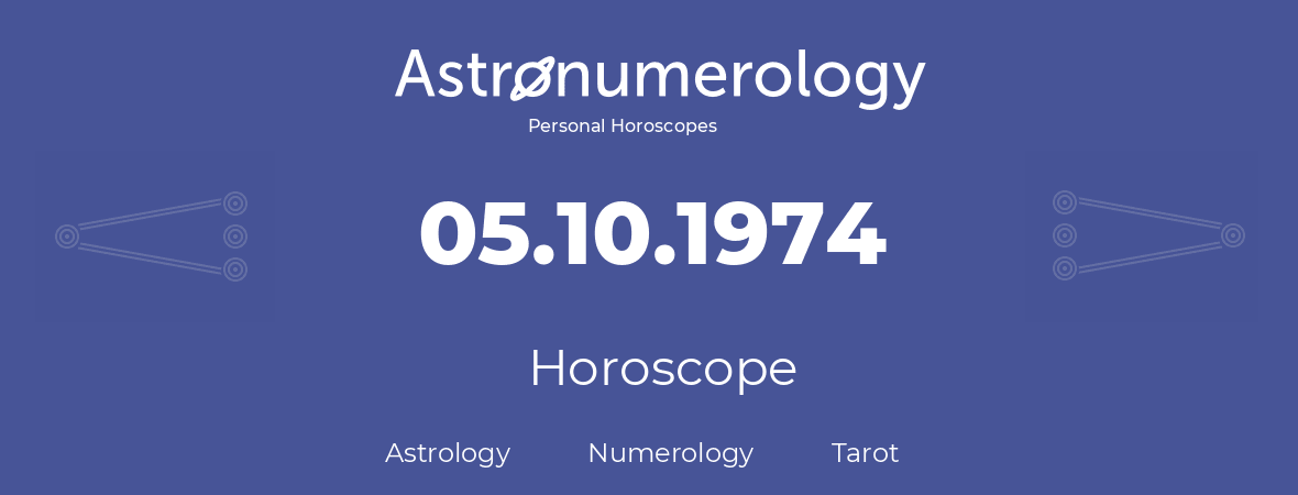 Horoscope for birthday (born day): 05.10.1974 (Oct 05, 1974)