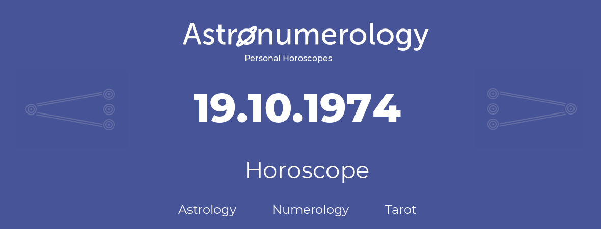 Horoscope for birthday (born day): 19.10.1974 (Oct 19, 1974)