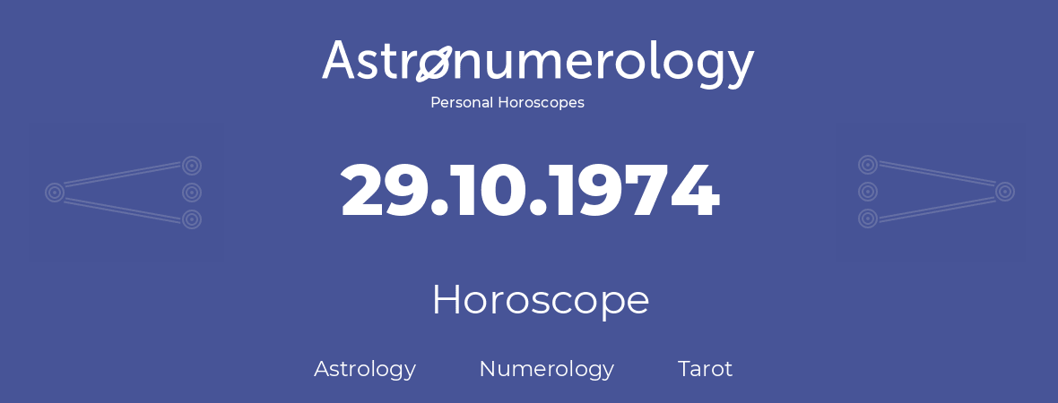 Horoscope for birthday (born day): 29.10.1974 (Oct 29, 1974)