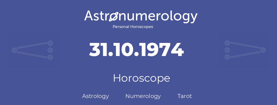Horoscope for birthday (born day): 31.10.1974 (Oct 31, 1974)
