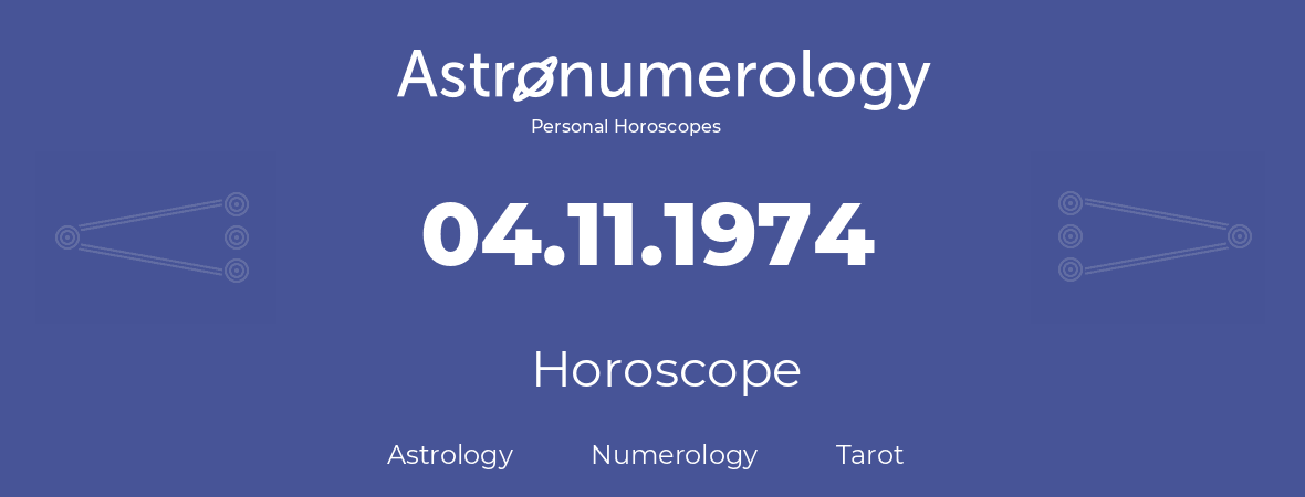 Horoscope for birthday (born day): 04.11.1974 (November 04, 1974)