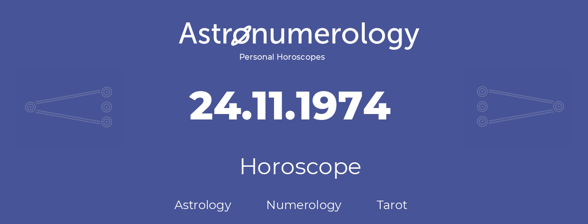 Horoscope for birthday (born day): 24.11.1974 (November 24, 1974)