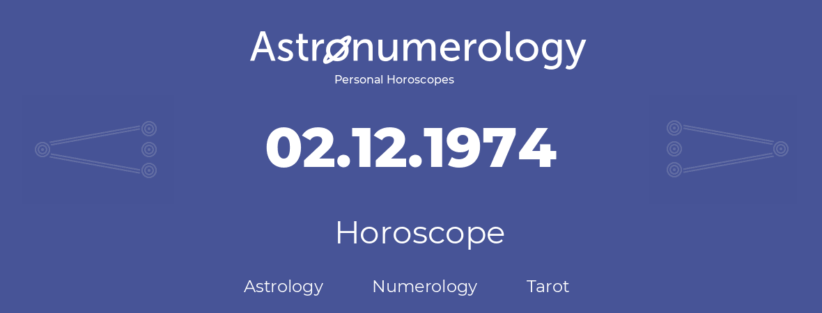 Horoscope for birthday (born day): 02.12.1974 (December 2, 1974)