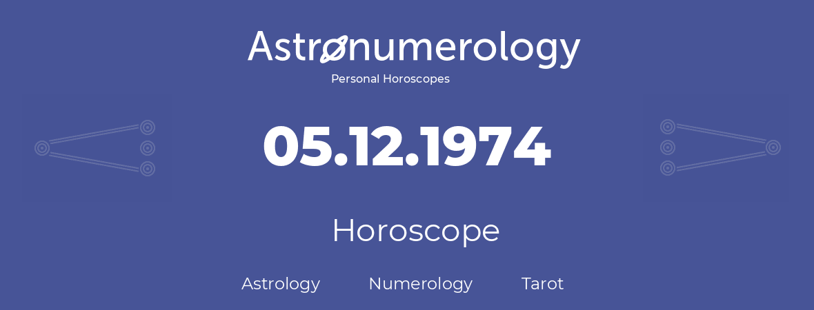 Horoscope for birthday (born day): 05.12.1974 (December 5, 1974)