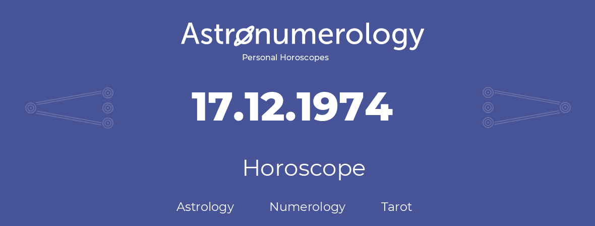 Horoscope for birthday (born day): 17.12.1974 (December 17, 1974)