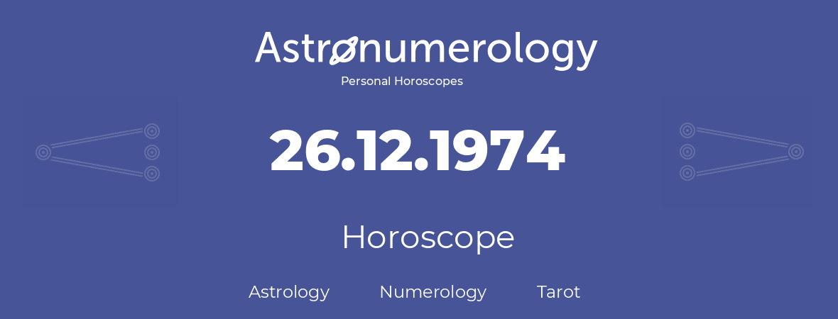 Horoscope for birthday (born day): 26.12.1974 (December 26, 1974)