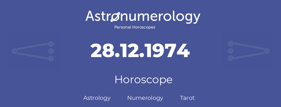 Horoscope for birthday (born day): 28.12.1974 (December 28, 1974)