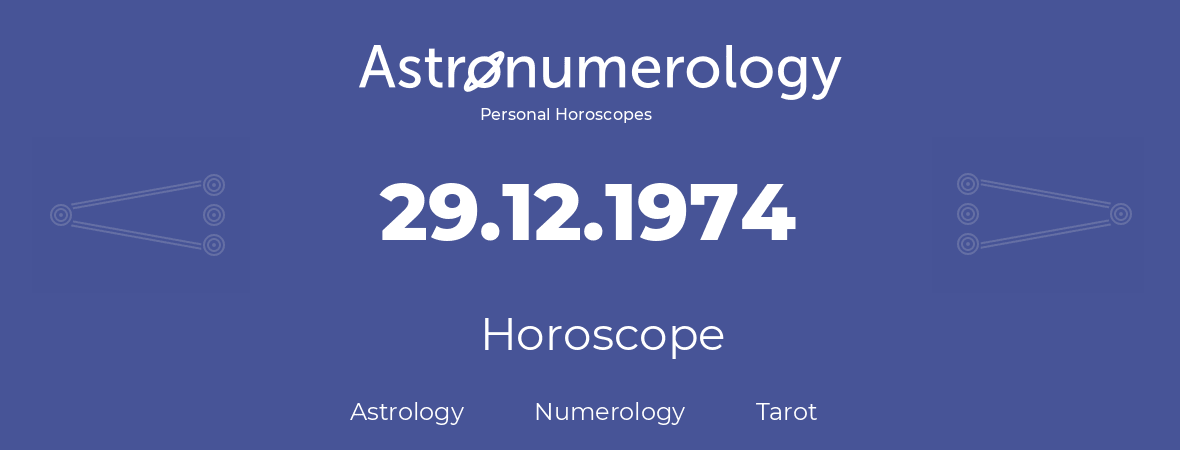 Horoscope for birthday (born day): 29.12.1974 (December 29, 1974)