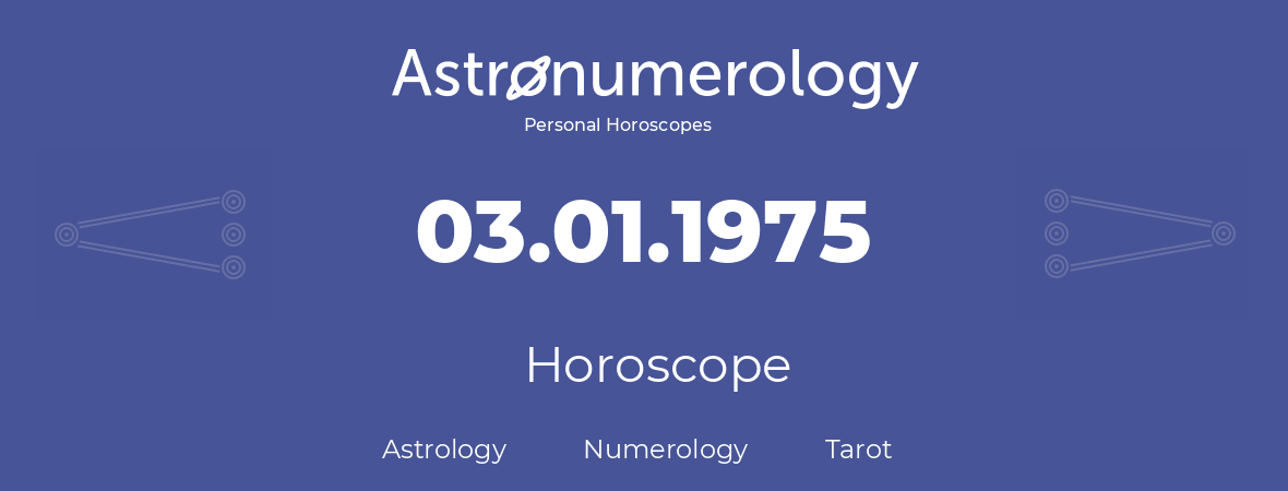 Horoscope for birthday (born day): 03.01.1975 (January 03, 1975)