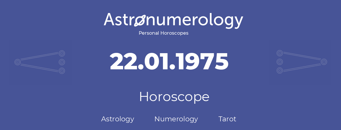 Horoscope for birthday (born day): 22.01.1975 (January 22, 1975)