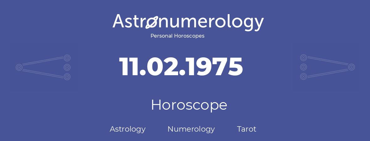 Horoscope for birthday (born day): 11.02.1975 (February 11, 1975)