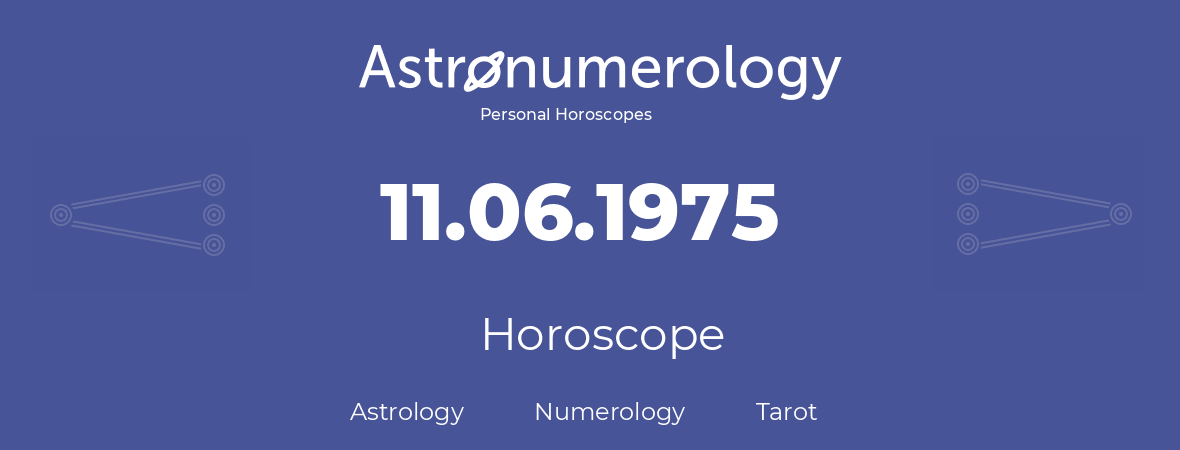 Horoscope for birthday (born day): 11.06.1975 (June 11, 1975)