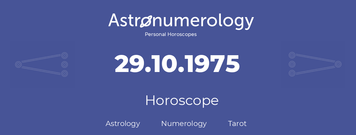 Horoscope for birthday (born day): 29.10.1975 (Oct 29, 1975)
