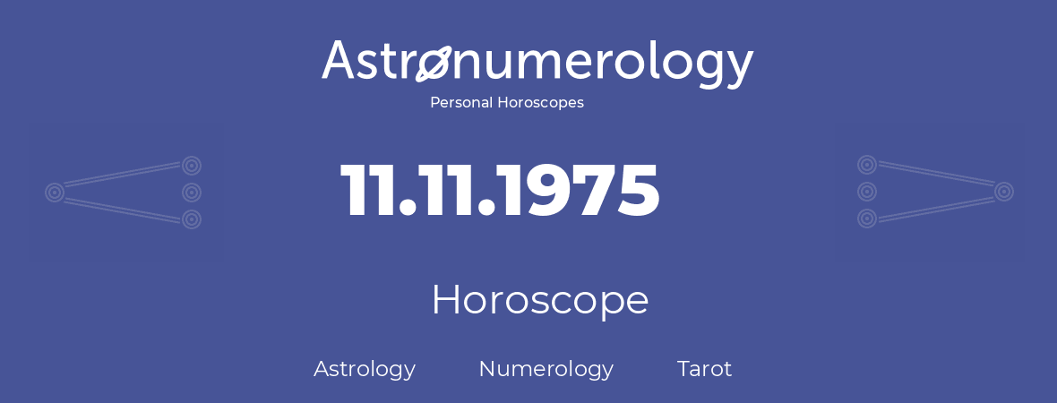 Horoscope for birthday (born day): 11.11.1975 (November 11, 1975)
