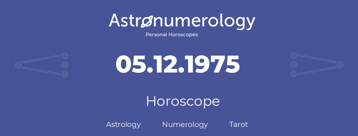 Horoscope for birthday (born day): 05.12.1975 (December 5, 1975)