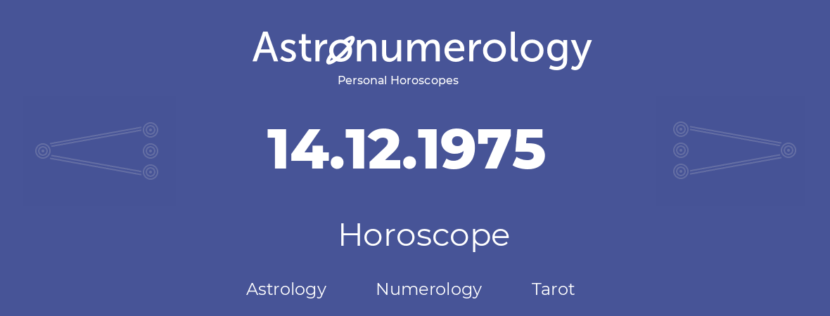 Horoscope for birthday (born day): 14.12.1975 (December 14, 1975)