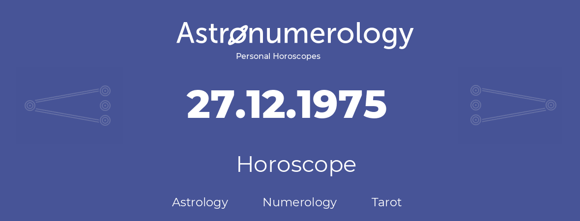 Horoscope for birthday (born day): 27.12.1975 (December 27, 1975)