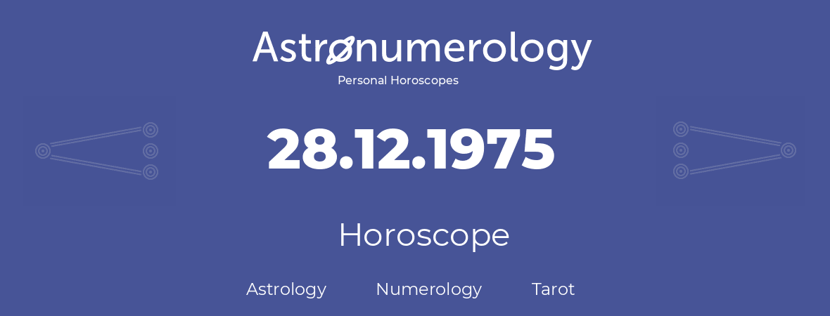 Horoscope for birthday (born day): 28.12.1975 (December 28, 1975)