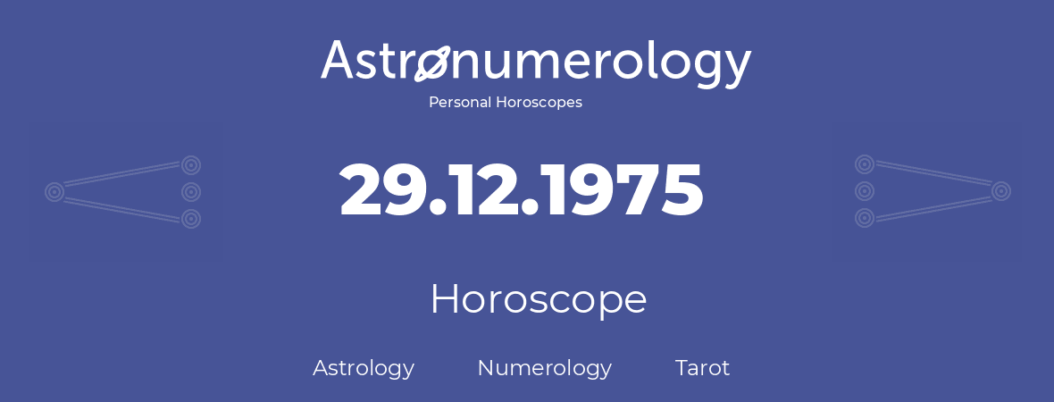 Horoscope for birthday (born day): 29.12.1975 (December 29, 1975)