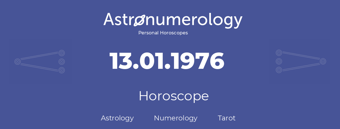 Horoscope for birthday (born day): 13.01.1976 (January 13, 1976)