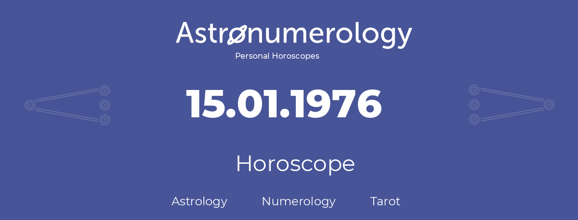 Horoscope for birthday (born day): 15.01.1976 (January 15, 1976)