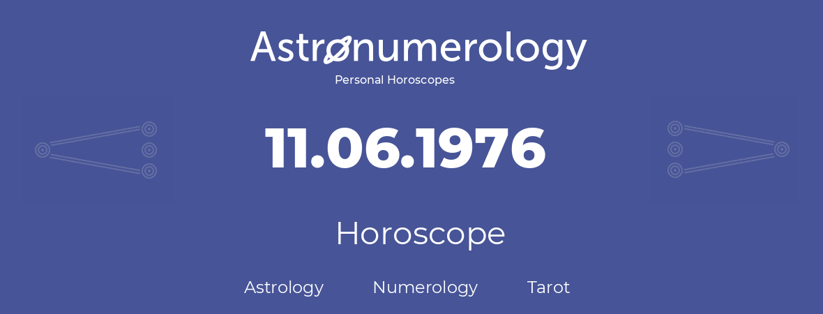 Horoscope for birthday (born day): 11.06.1976 (June 11, 1976)