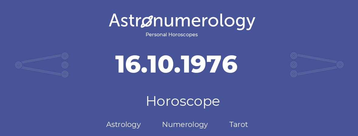 Horoscope for birthday (born day): 16.10.1976 (Oct 16, 1976)