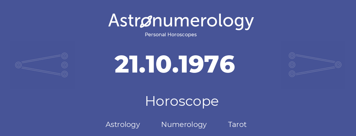 Horoscope for birthday (born day): 21.10.1976 (Oct 21, 1976)