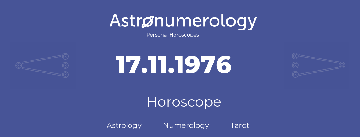 Horoscope for birthday (born day): 17.11.1976 (November 17, 1976)