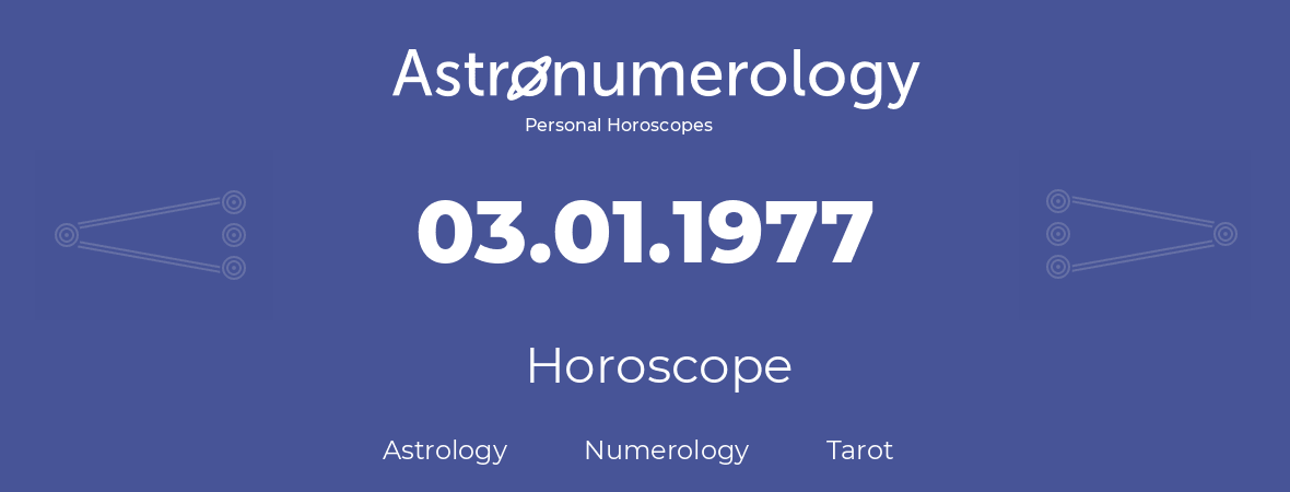 Horoscope for birthday (born day): 03.01.1977 (January 3, 1977)