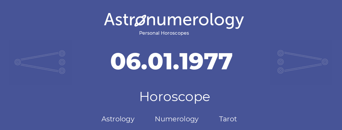 Horoscope for birthday (born day): 06.01.1977 (January 06, 1977)