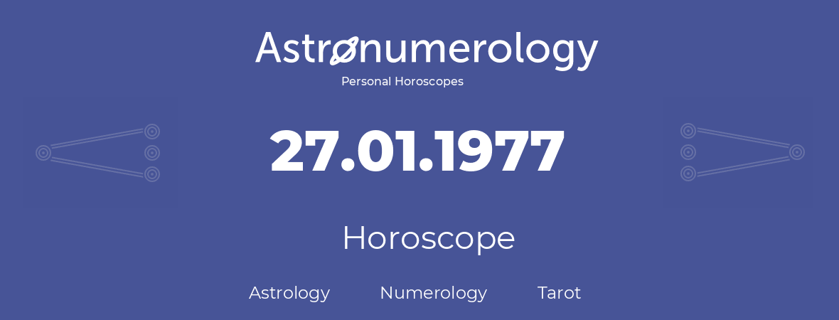 Horoscope for birthday (born day): 27.01.1977 (January 27, 1977)