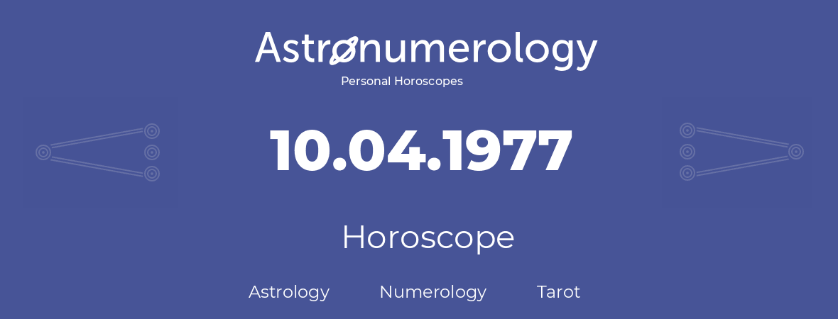 Horoscope for birthday (born day): 10.04.1977 (April 10, 1977)